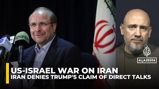Iran denies Trump's claim of direct talks, Parliament Speaker calls it 'fake news'