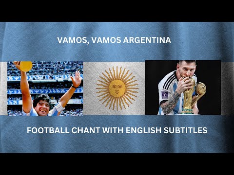 VAMOS, VAMOS ARGENTINA | FOOTBALL FANS CHANT OR SONG WITH ENGLISH SUBTITLES