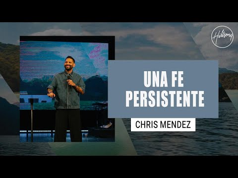 IGLESIA EN LINEA | Una Fe persistente - Chris Mendez | Hillsong Buenos Aires