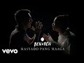 Ben&Ben - Ben&Ben - Masyado Pang Maaga | Official Music Video