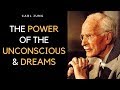 Carl Jung - The Power of the Unconscious and The Importance of Dreams.