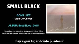 Small Black - "Boys Life" (Subtítulos Español)
