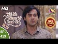 Yeh Un Dinon Ki Baat Hai Ep 415 Full Episode 24th April 2019