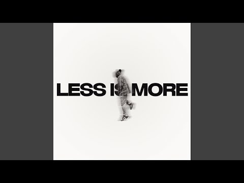 Less Is More