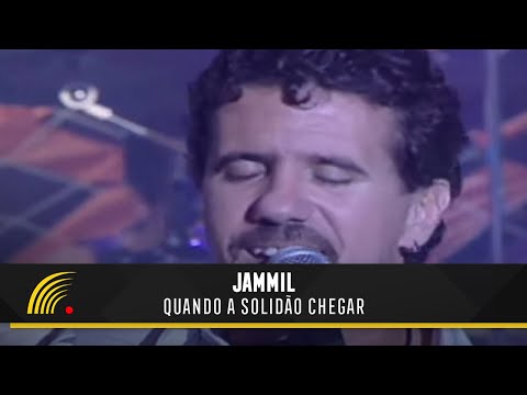 Quando A Solidão Chegar - Jammil e uma noites