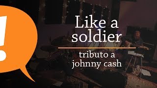 Like a soldier (cover Johnny Cash)