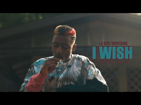 La Bro Montana - "I Wish" [Official Music Video] Directed by Wally Woo