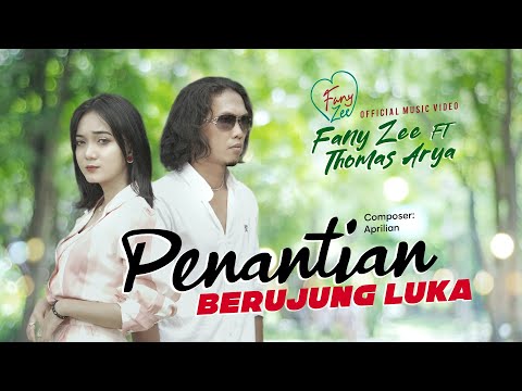 Fany Zee feat. Thomas Arya - Penantian Berujung Luka (Official Music Video)