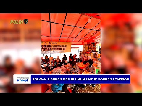 POLWAN POLRESTA CIREBON KOLABORASI DINAS SOSIAL SIAPKAN DAPUR UMUM BANTU PENANGANAN LONGSOR