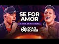 SE FOR AMOR - João Gomes e Vitor Fernandes (DVD Ao Vivo em Fortaleza)
