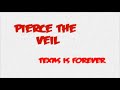 Pierce The Veil Texas Is Forever Lyric Video