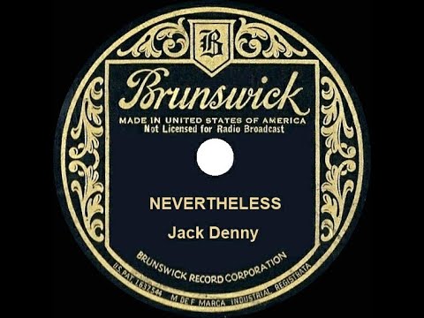 1931 HITS ARCHIVE: Nevertheless (I'm In Love With You) - Jack Denny (Rob May, vocal)