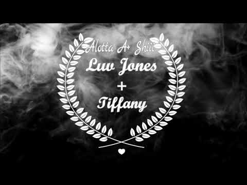 Luv Jones ft.Tiffany - Alotta A+ Shiii