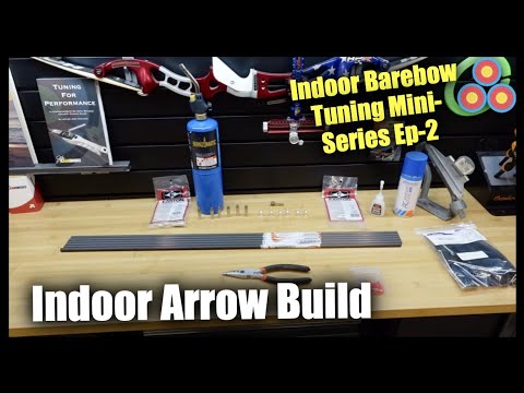 Building Indoor Arrows for 18m/20yds | Barebow Indoor Tuning Mini-Series Episode 2