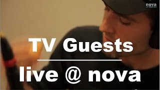 TV Guests • Live @ Nova