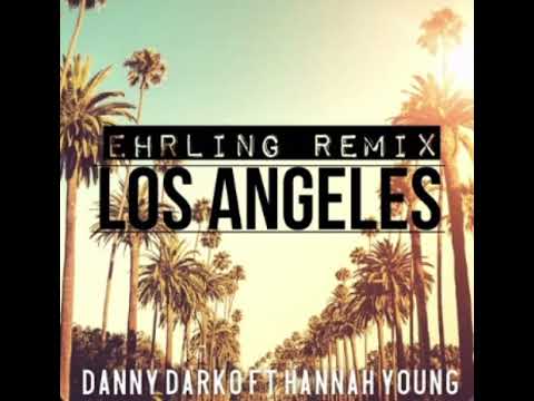 Danny Darko Ft. Hannah Young - LosAngeles (Ehrling Remix)