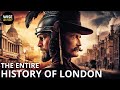 The Entire History of London (History Documentary)