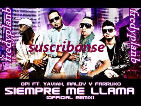 "Siempre Me Llama" (Remix) - Maldy (Plan B) Ft. Opi, Farruko & Yaviah ✔