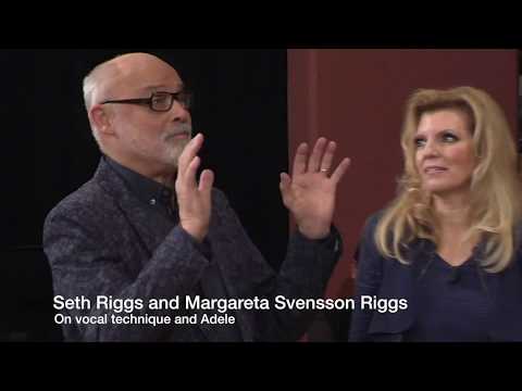 Seth and Margareta Riggs on vocal technique and Adele