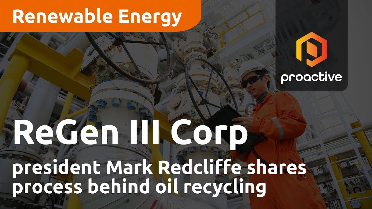 ReGen III Corp shares process behind oil recycling