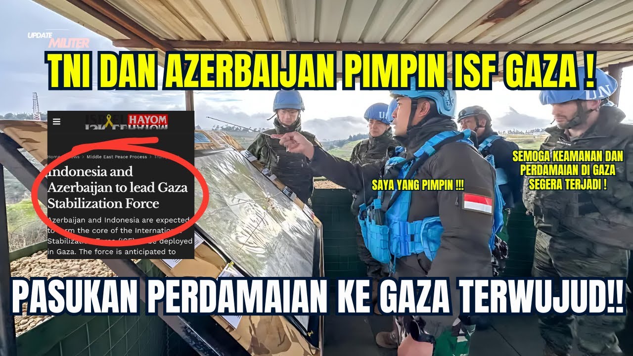 “Indonesia & Azerbaijan Pimpin Pasukan Perdamaian di Gaza ! Langkah Bersejarah !