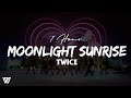 [1 Hour] TWICE - MOONLIGHT SUNRISE (Letra/Lyrics) Loop 1 Hour