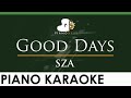 SZA - Good Days - Slowed Down - LOWER Key (Piano Karaoke Instrumental)