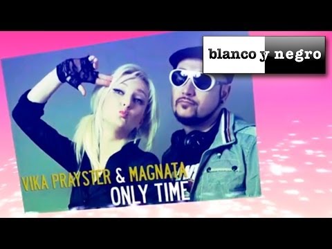 Vika Prayster & Magnata - Only Time