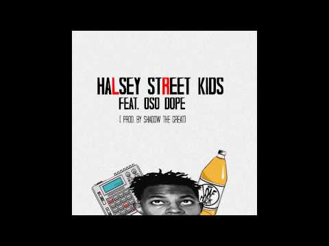 Halsey Street Kids - Shadow The Great feat. Oso Dope