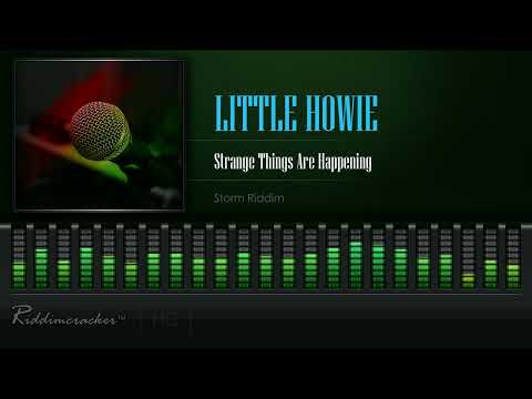 Little Howie - Strange Things Are Happening (Storm Riddim) [HD]