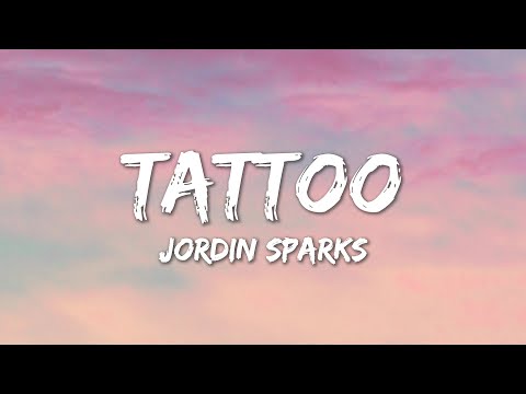 Tattoo - Jordin Sparks (Lyrics)