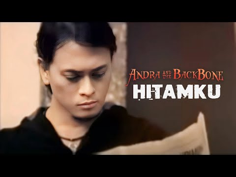 Andra And The Backbone - Hitamku (Official Music Video)