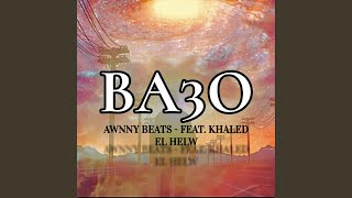 Ba3o (feat. Khaled El Helw)