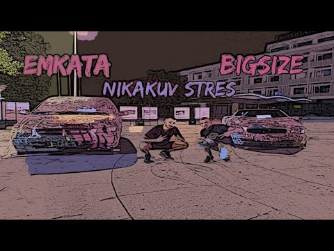Emkata x BigSize - NIKAKUV STRES (Official 4K Video)