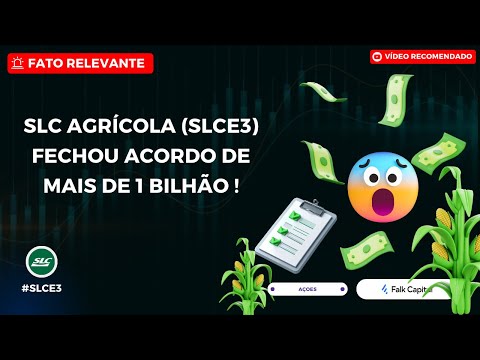 Thumbnail do vídeo: #SLCE3: SLC AGRÍCOLA fechou um acordo de R$ 1 BILHÃO. O Agro Vai EXPLODIR?