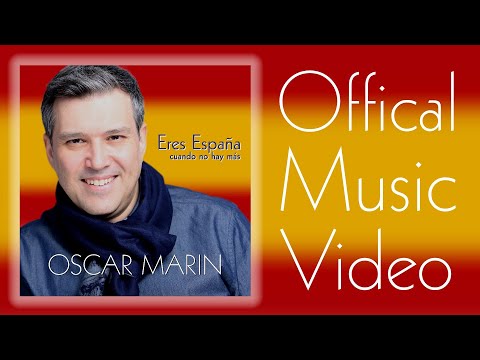 Oscar Marin - Eres España cuando no hay más (Official Music Video)