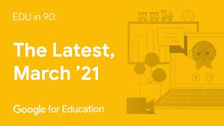 EDU in 90: The Latest, March 2021