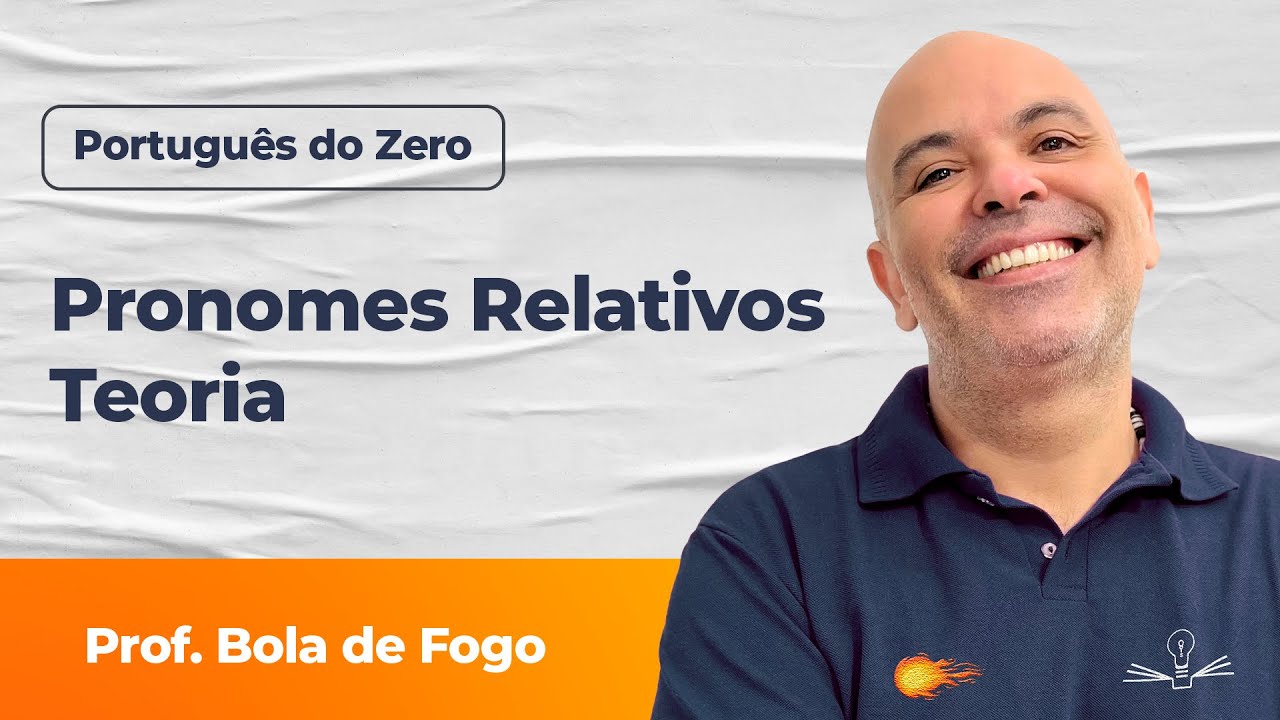 ❌ Português do Zero: Domine os Pronomes Relativos e gabarite as provas! Prof. Bola de Fogo ❌