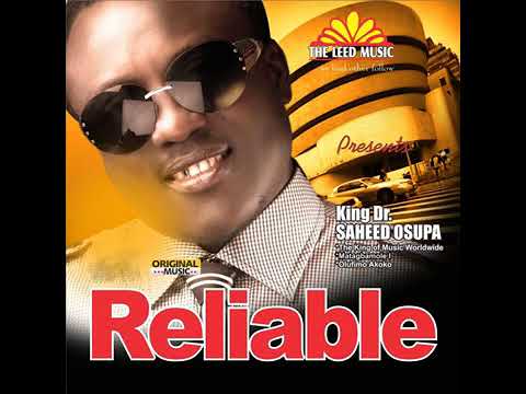 King Saheed Osupa Reliable