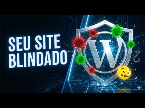 Seu Site WordPress Blindado 🛡️ Como Proteger de Hackers e Vírus 🛡️