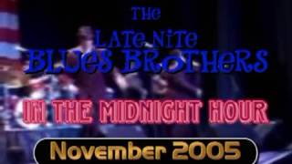 Late Nite Blues Brothers: In The Midnight Hour - November 2005