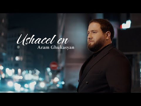 Aram Ghukasyan - Ushacel en