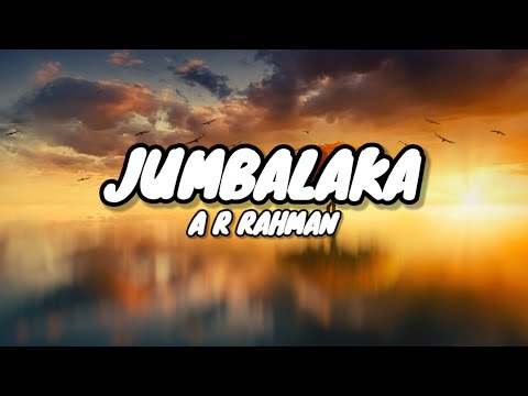 Jumbalaka - A R Rahman | Lyrics | En Swasa Kaatre | Arvind Swamy | Pyramid Music | G First Editzz