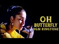 Oh Butterfly Song BGM Oh Butterfly BGM Oh Butterfly Status Meera BGM Oh Butterfly Flute BGM Meera