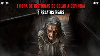 1 HORA DE TERROR! - 4 RELATOS REAIS | EP.685 #dp