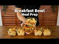 5 Meal Prep Bowls In Less Than 1 Hour | Breakfast Meal Prep Recipe