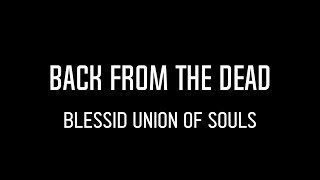 BLESSID UNION OF SOULS - Back From The Dead lyric video