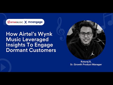How Airtel’s Wynk Music Reactivated 44% of Dormant Customers Using Insights-led Engagement