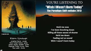 Korn - Wish I Wasn&#39;t Born Today (Lyric Video)