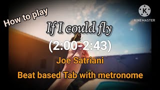 Download lagu How to play-If I could fly: 2:00 - 2:43 Joe Satriani - Beat-based Tab play slowly with Metronome mp3